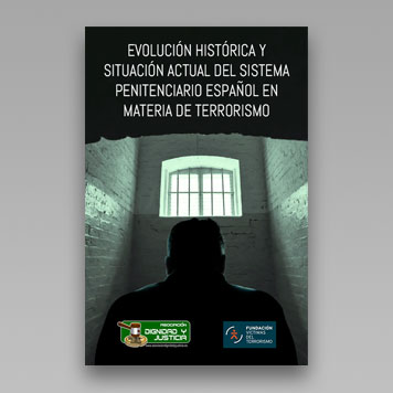 EVOLUCIÓN HISTÓRICA Y SITUACIÓN ACTUAL DEL SISTEMA PENITENCIARIO ESPAÑOL EN MATERIA DE TERRORISMO